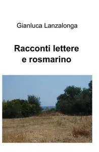 Racconti lettere e rosmarino