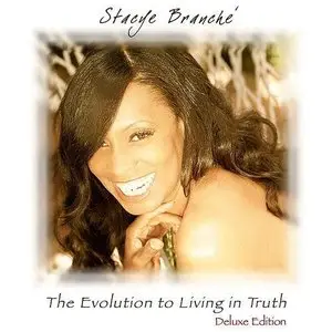 Stacye Branche - The Evolution To Living In Truth (2009)