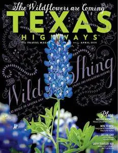 Texas Highways Magazine - April 01, 2016