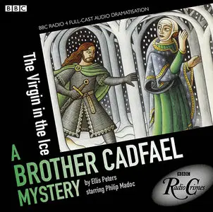 Ellis Peters - A Brother Cadfael Mystery: The Virgin in the Ice (Audiobook)