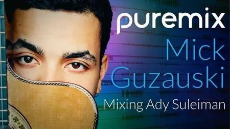 Mick Guzauski - Mixing Ady Suleiman (2017)