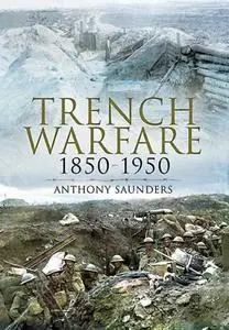 Trench Warfare: 1850-1950