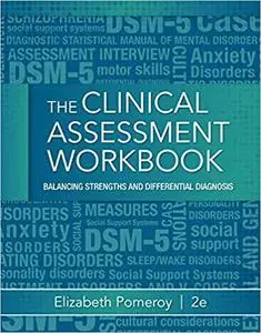 Clinical Assessment Workbook: Balancing Strengths and Differential Diagnosis 2nd Edition