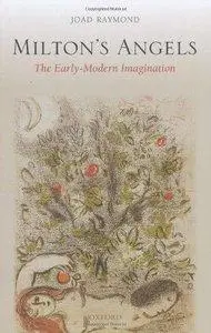 Milton's Angels: The Early-Modern Imagination (repost)