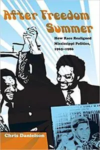 After Freedom Summer: How Race Realigned Mississippi Politics, 1965–1986