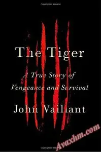 The Tiger: A True Story of Vengeance and Survival