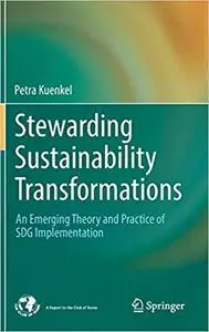 Stewarding Sustainability Transformations: An Emerging Theory and Practice of SDG Implementation