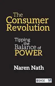 The Consumer Revolution: Tipping the Balance of Power