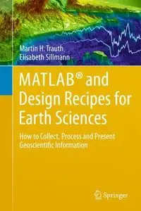 MATLAB and Design Recipes for Earth Sciences: How to Collect, Process and Present Geoscientific Information (repost)