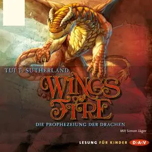 «Wings of Fire - Teil 1: Die Prophezeiung der Drachen» by Tui T. Sutherland