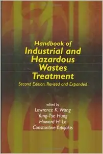 Handbook of Industrial and Hazardous Wastes Treatment by Lawrence K. Wang