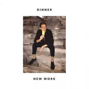 Dinner - New Work (2017)