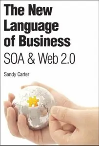 The New Language of Business: SOA & Web 2.0 [Repost]