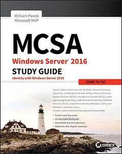 MCSA Windows Server 2016 Study Guide: Exam 70-742