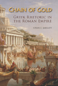 Chain of Gold : Greek Rhetoric in the Roman Empire