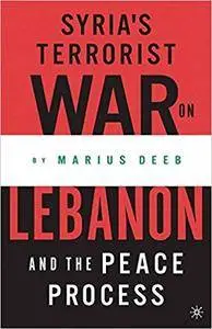 Syria’s Terrorist War on Lebanon and the Peace Process