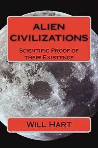 Alien Civilizations:: Scientific Proof of their Existence