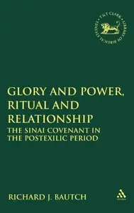 Glory and Power, Ritual and Relationship: The Sinai Covenant in the Postexilic Period (Repost)