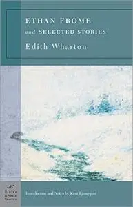 Ethan Frome & Selected Stories (Barnes & Noble Classics)