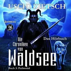 «Die Chroniken von Waldsee - Band 3: Perlmond» by Uschi Zietsch