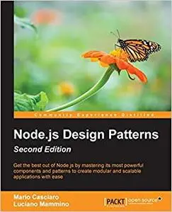 Node.js Design Patterns: Master best practices to build modular and scalable server-side web applications, 2nd Edition (Repost)