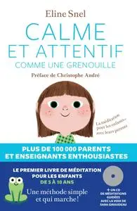 Eline Snel, "Calme et attentif comme une grenouille : La méditation pour les enfants... avec leurs parents"