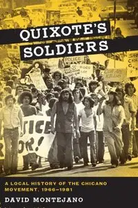 Quixote's Soldiers: A Local History of the Chicano Movement, 1966-1981