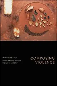 Composing Violence: The Limits of Exposure and the Making of Minorities