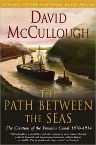 The Path Between the Seas: The Creation of the Panama Canal, 1870-1914 (repost)