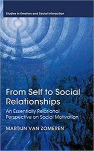 From Self to Social Relationships: An Essentially Relational Perspective on Social Motivation