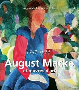 August Macke, Walter Cohen, "August Macke et œuvres d'art: 1887-1914"