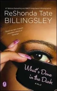 «What's Done In the Dark» by ReShonda Tate Billingsley