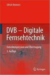 DVB - Digitale Fernsehtechnik: Datenkompression und Übertragung (Repost)