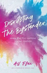 Disrupting the Bystander: When #metoo Happens Among Friends