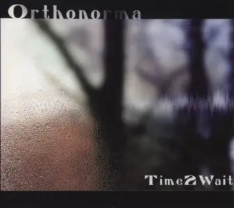 Orthonorma - Time 2 Wait (2008)