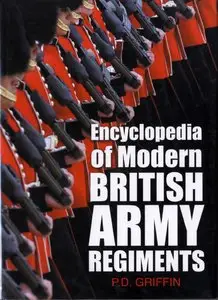 Encyclopedia of Modern British Army Regiments (repost)