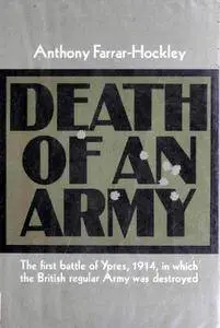 Death of an Army: The First Battle of Ypres, 1914 in which the British Regular Army Was Destroyed