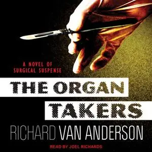 «The Organ Takers» by Richard Van Anderson