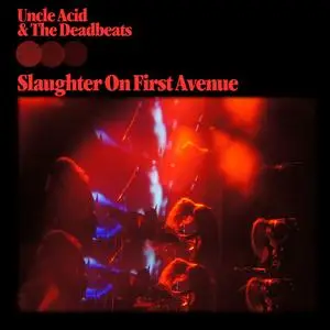 Uncle Acid & The Deadbeats - Slaughter On First Avenue (Live) (2023) [Official Digital Download]