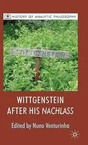 Wittgenstein after his Nachlass (History of Analytic Philosophy)