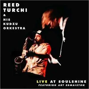 Reed Turchi & His Kudzu Orkestra - Live At Soulshine (2017)