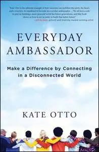 «Everyday Ambassador» by Kate Otto
