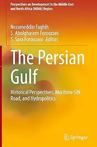 The Persian Gulf: Historical Perspectives, Maritime Silk Road, and Hydropolitics (Perspectives on Development in the Mid