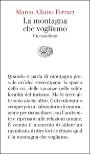 La montagna che vogliamo. Un manifesto - Marco Albino Ferrari