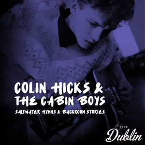 Colin Hicks & the Cabin Boys - Saltwater Hymns & Backroom Stories (Remastered) (2026) [Official Digital Download]
