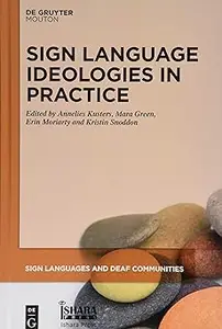 Sign Language Ideologies in Practice