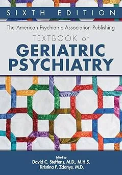 The American Psychiatric Association Publishing Textbook of Geriatric Psychiatry Ed 6