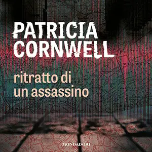 «Ritratto di un assassino» by Patricia Cornwell