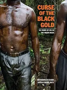 Curse of the Black Gold: 50 Years of Oil in The Niger Delta