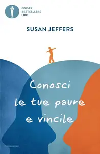 Susan Jeffers - Conosci le tue paure e vincile